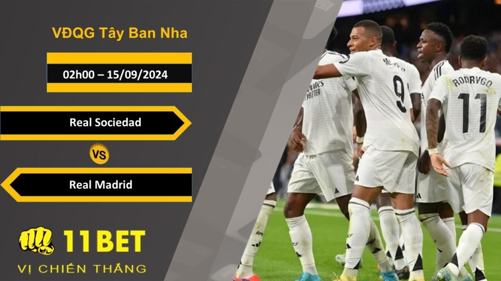 11BET Soi kèo  Real Sociedad vs Real Madrid, 02h00, 15/09/2024