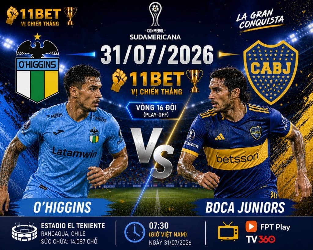 11BET Soi kèo O'Higgins vs Boca Juniors, 07h30 ngày 31/07/2026 – Chọn Boca Juniors vượt ải