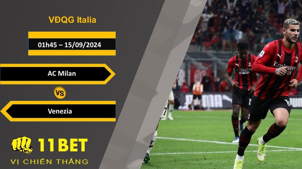 11BET Soi kèo  AC Milan vs Venezia, 01h45, 15/09/2024