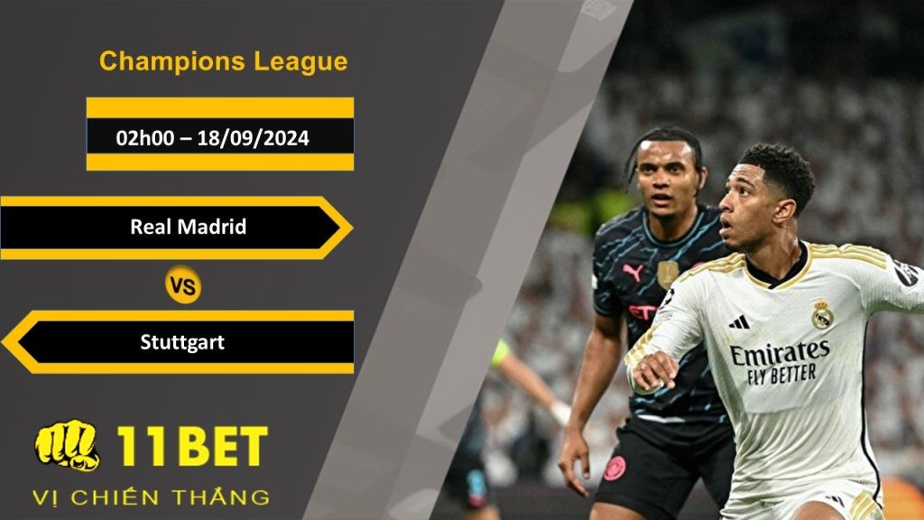 11BET Soi kèo  Real Madrid vs Stuttgart, 02h00, 18/09/2024