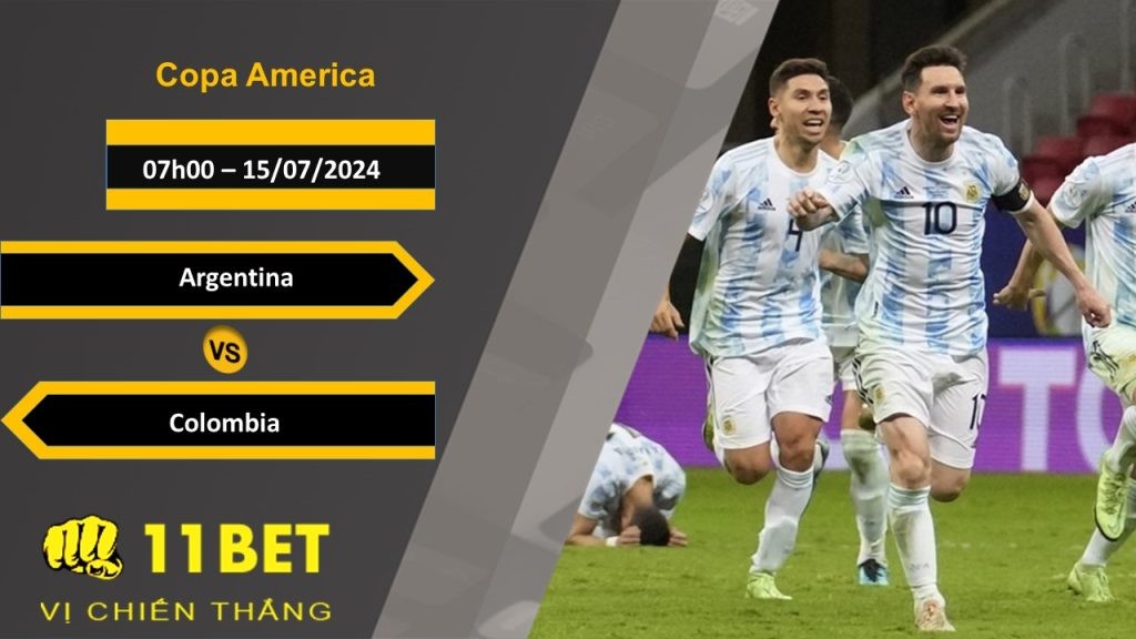 11BET Soi kèo  Argentina vs Colombia , 07h00, 15/07/2024