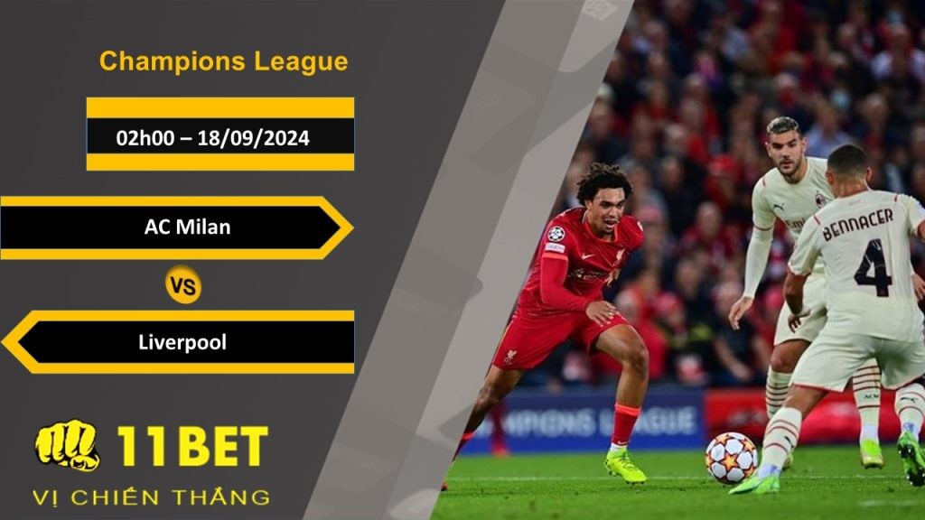 11BET Soi kèo  AC Milan vs Liverpool, 02h00, 18/09/2024