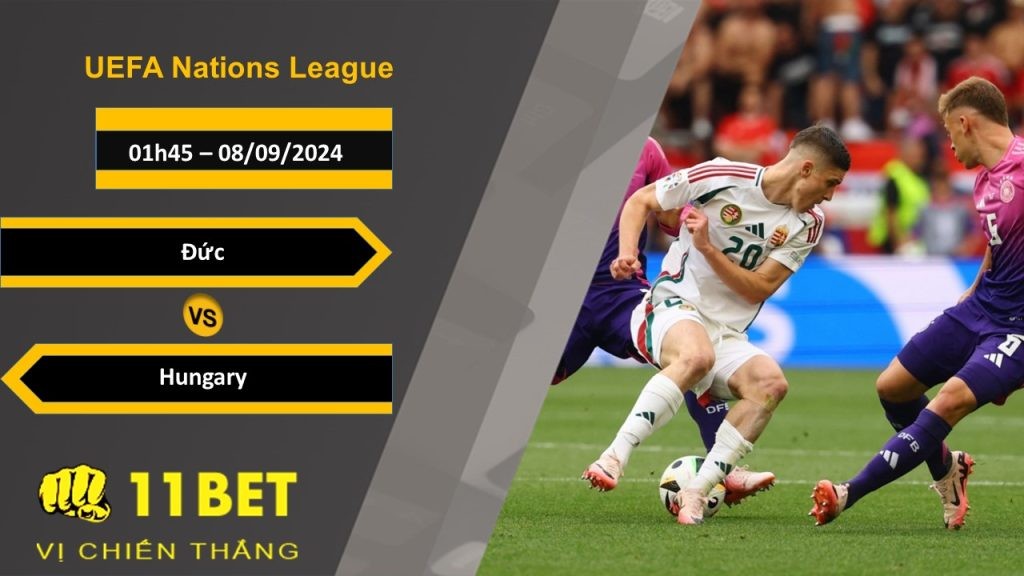 11BET Soi kèo  Đức vs Hungary, 01h45, 08/09/2024