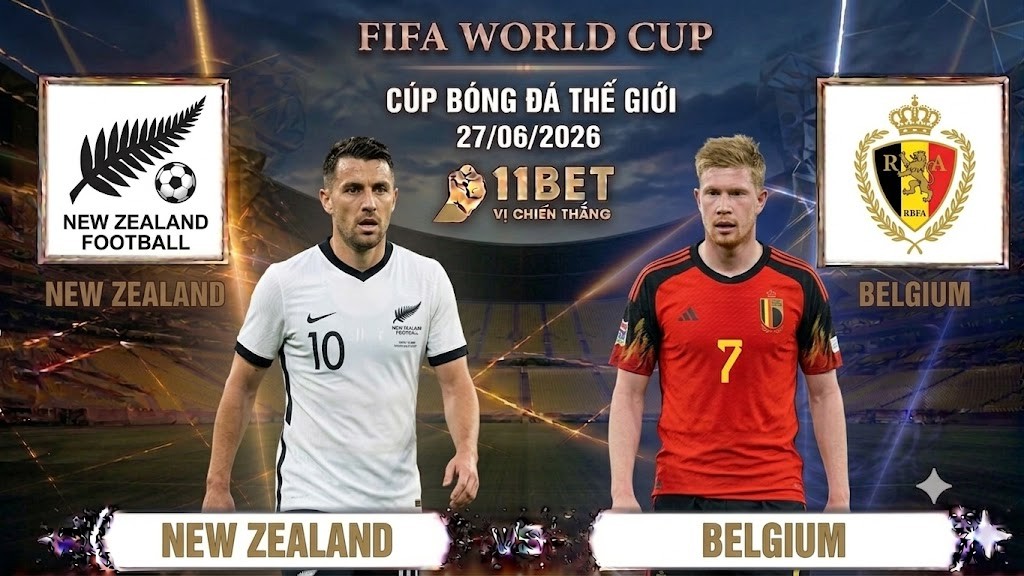 11BET Nhận định bóng đá New Zealand vs Bỉ, 10h00 ngày 27/06 | World Cup 2026