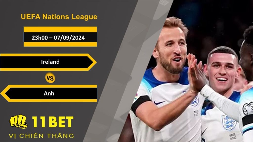 11BET Soi kèo  Ireland vs Anh, 23h00, 07/09/2024