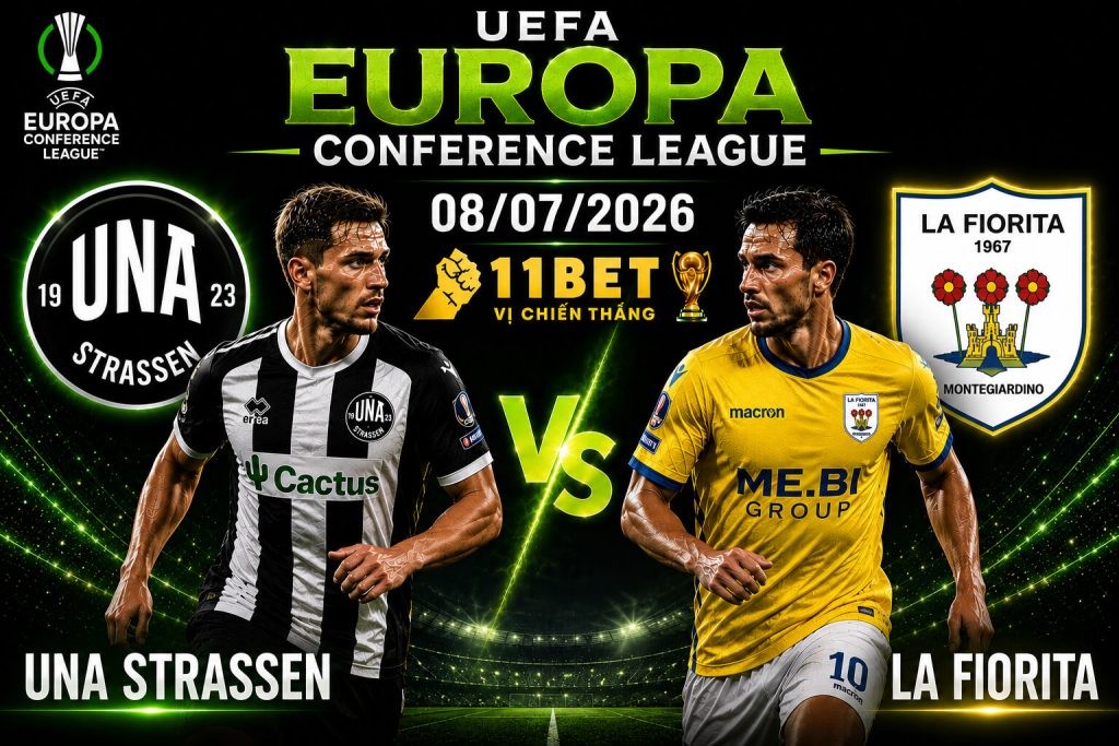 11BET Nhận định kèo UNA Strassen vs La Fiorita, 12h15 ngày 08/07 – Vòng loại UEFA Europa Conference League
