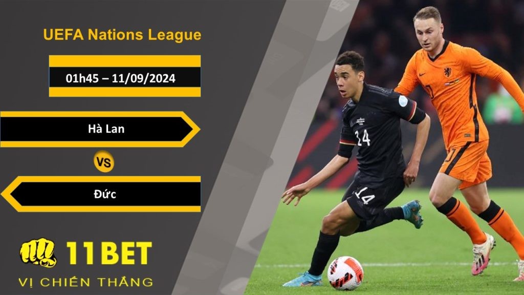 11BET Soi kèo  Hà Lan vs Đức, 01h45, 11/09/2024