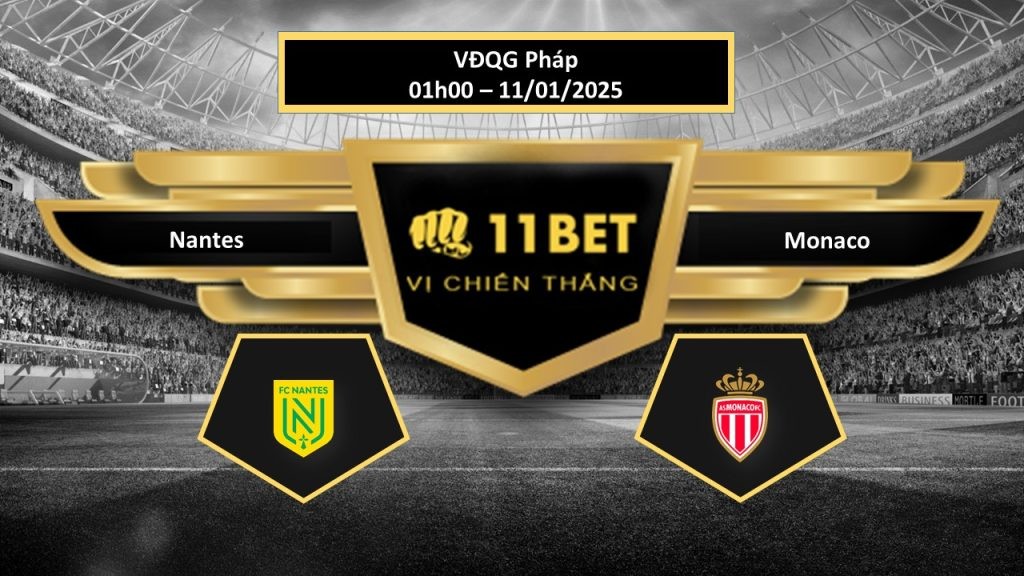 11BET Tip bóng đá Nantes vs Monaco, hôm nay 11/01/2025
