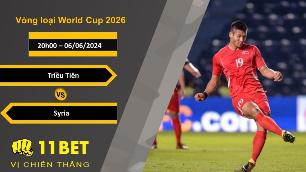 11BET Soi kèo  Triều Tiên vs Syria , 20h00, 06/06/2024