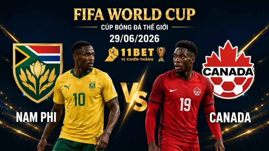 11BET Nhận định bóng đá Nam Phi vs Canada diễn ra vào lúc 02h00 ngày 29/06