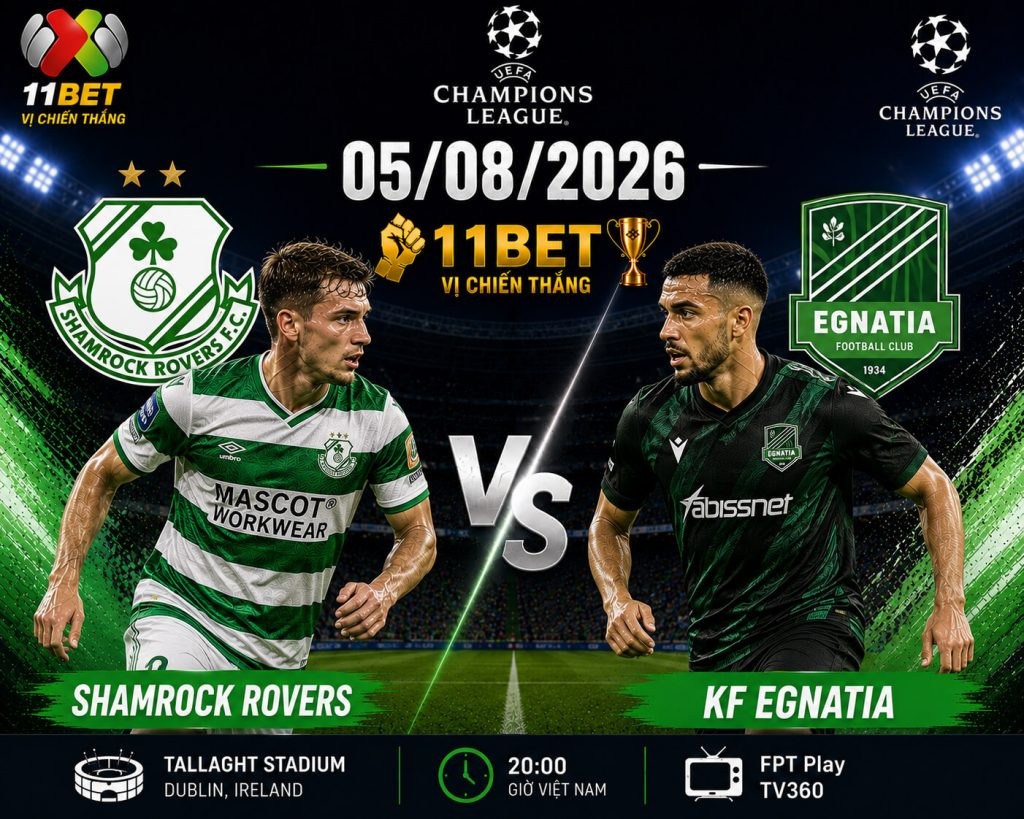 11BET Nhận định bóng đá trận đối đầu giữa Shamrock Rovers vs KF Egnatia diễn ra vào lúc 02h00 ngày 05/08