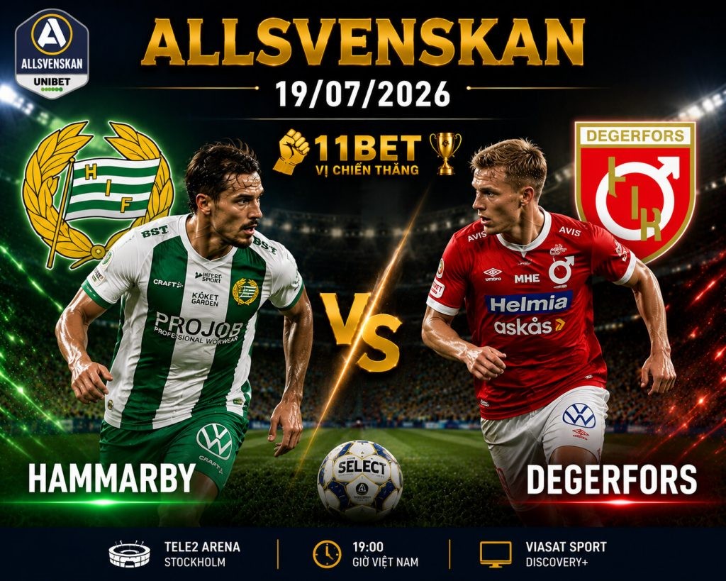 11BET Soi kèo Hammarby vs Degerfors, 21h30 ngày 19/07/2026 – Allsvenskan