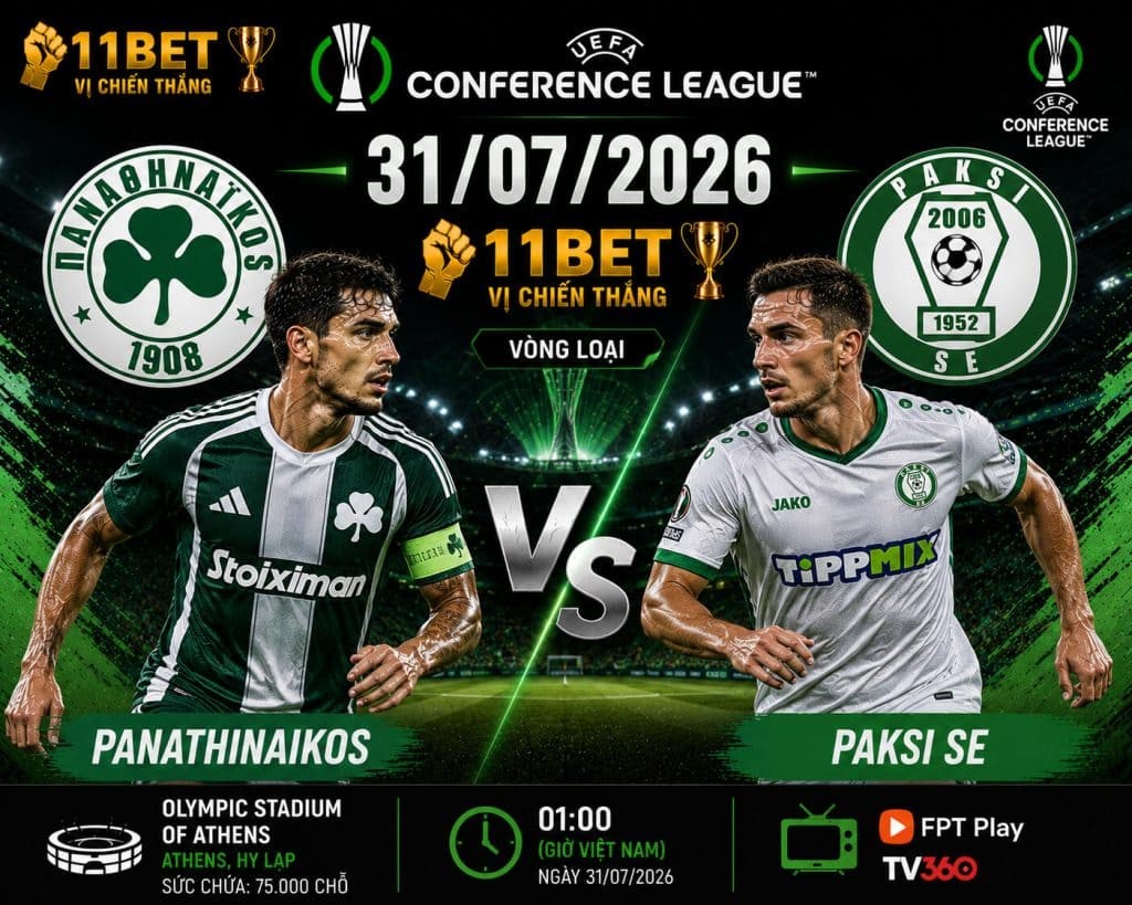 11BET Nhận định kèo Panathinaikos vs Paksi SE, 01h30 ngày 31/07/2026: Đại diện Hy Lạp hướng tới tấm vé