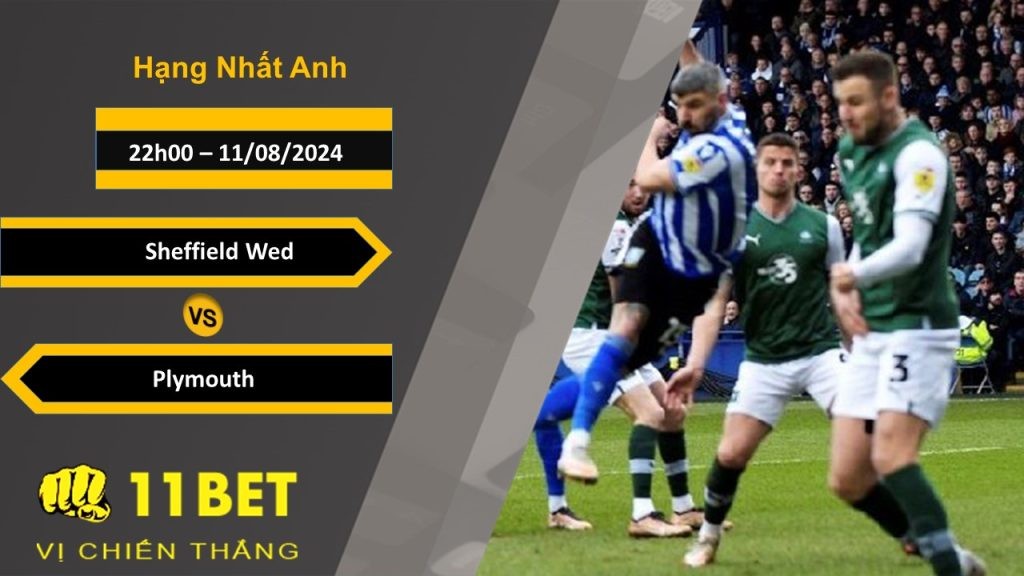 11BET Soi kèo  Sheffield Wed vs Plymouth, 22h00, 11/08/2024