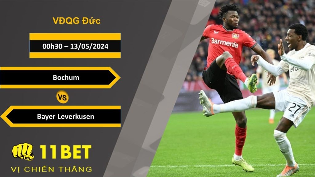11BET Soi kèo  Bochum vs Bayer Leverkusen, 00h30, 13/05/2024