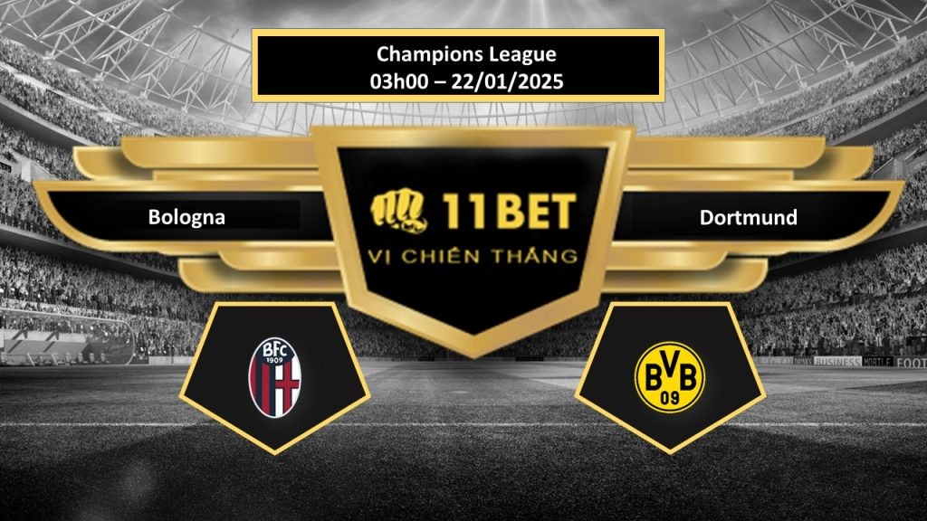 11BET Tip bóng đá Bologna vs Dortmund, hôm nay 22/01/2025