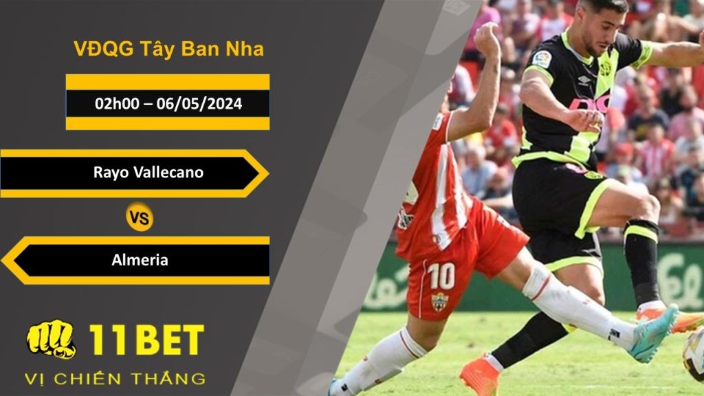 11BET Soi kèo  Rayo Vallecano vs Almeria, 02h00, 06/05/2024