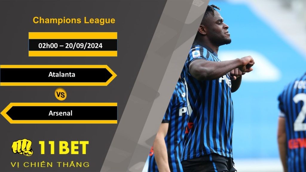 11BET Soi kèo  Atalanta vs Arsenal, 02h00, 20/09/2024