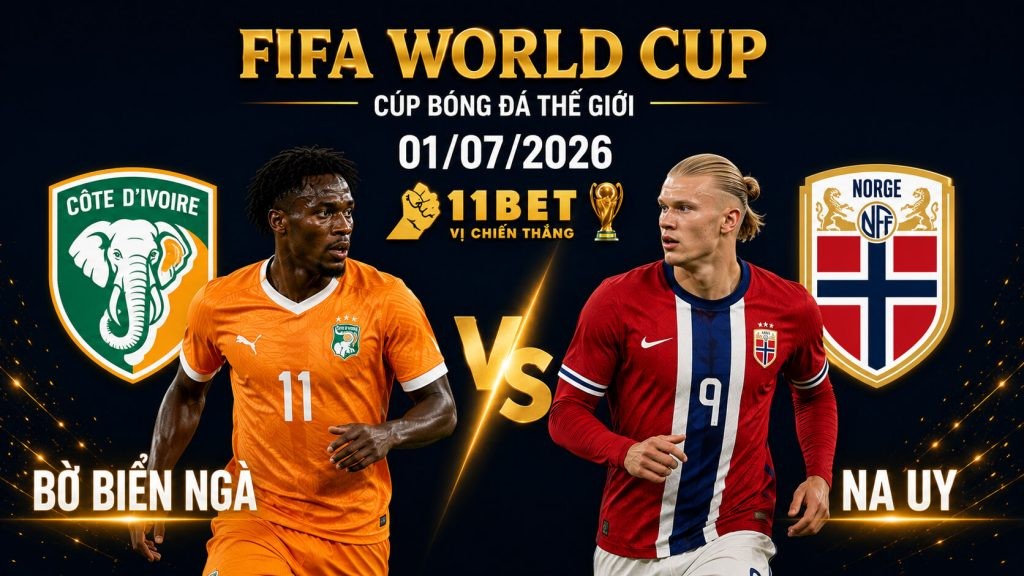 11BET Soi kèo Bờ Biển Ngà vs Na Uy, 12h00 ngày 01/07 | World Cup 2026