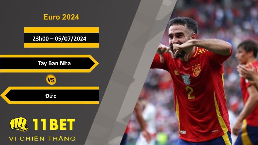 11BET Soi kèo  Tây Ban Nha vs Đức, 23h00, 05/07/2024