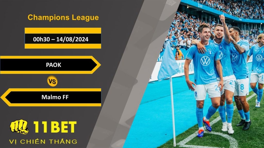 11BET Soi kèo  PAOK vs Malmo FF, 00h30, 14/08/2024