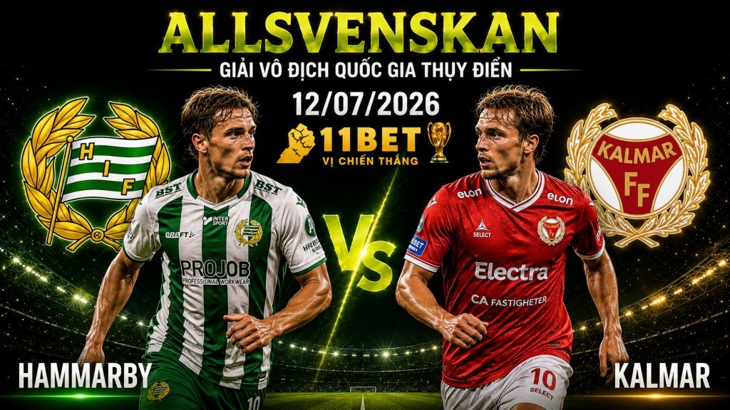 11BET Soi kèo Hammarby vs Kalmar, 19h00 ngày 12/07/2026 | Allsvenskan