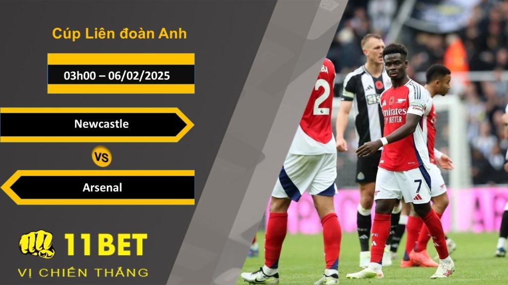 11BET Soi kèo Newcastle vs Arsenal, 03h00, 06/02/2025
